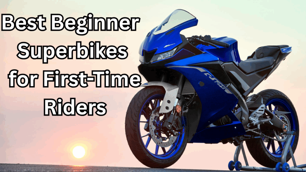 Best Beginner Superbikes for First-Time Riders