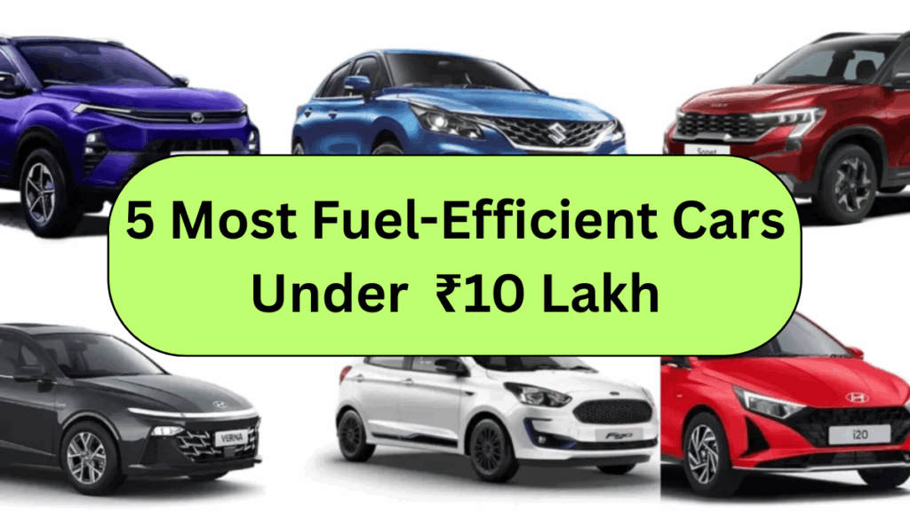 Top 5 Most Fuel-Efficient Cars in India Under ₹10 Lakh in 2025