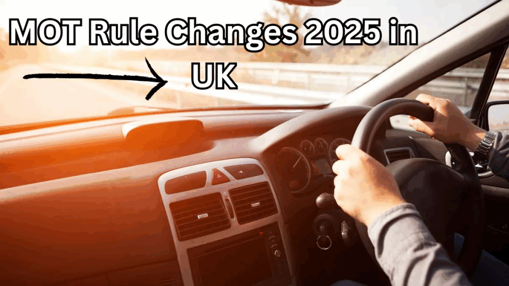 MOT Rule Changes 2025 in UK – What Drivers Must Prepare For