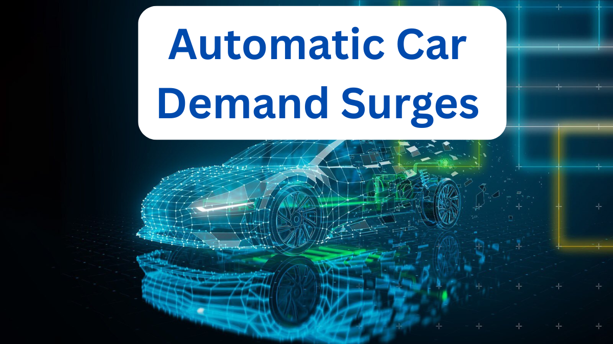 Automatic Car Demand Surges in 2025 – What’s Driving It?