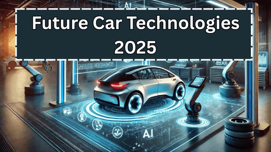 Future Car Technologies 2025: AI Dashboards & Next-Gen Innovations