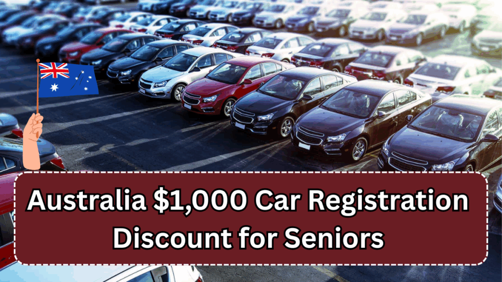 Australia $1,000 Car Registration Discount for Seniors 2025 – Apply Now