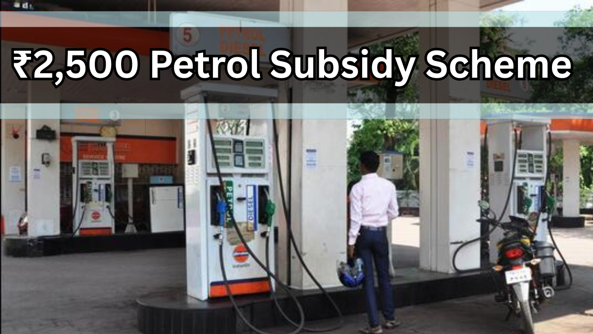 ₹2,500 Petrol Subsidy Scheme 2025 – Who Gets It and How to Apply