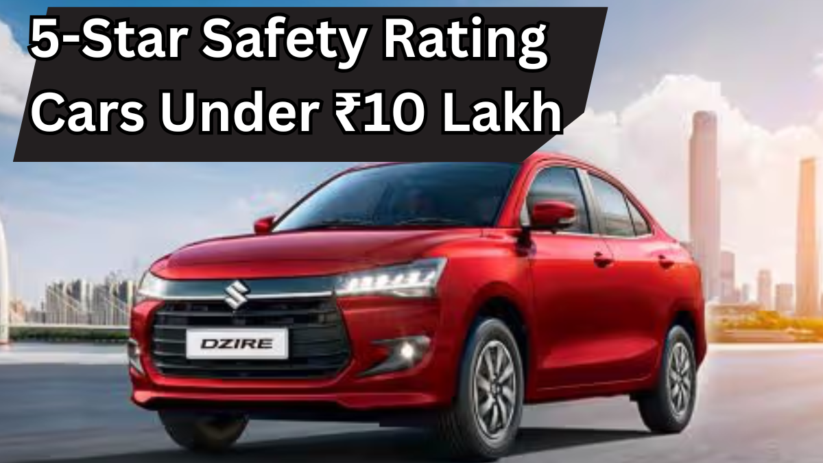 5-Star Safety Rating Cars Under ₹10 Lakh in India – GNCAP 2025 List