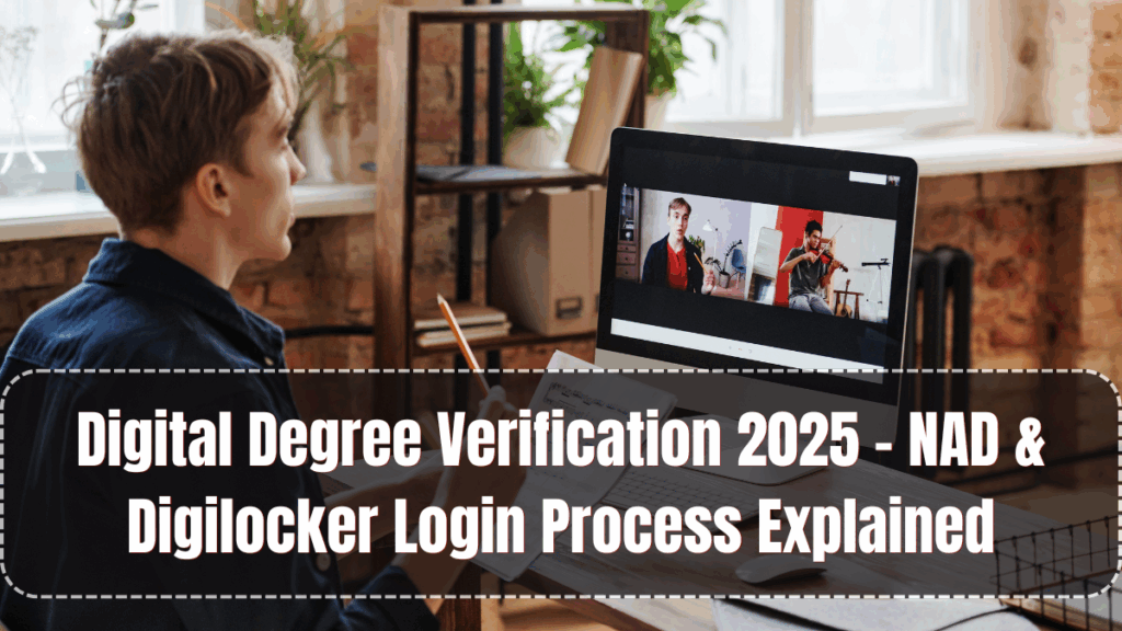 Digital Degree Verification 2025 – NAD & Digilocker Login Process Explained