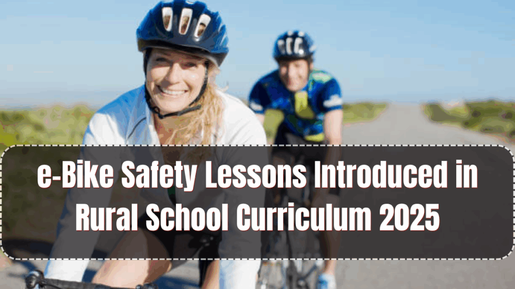 e-Bike Safety Lessons Introduced in Rural School Curriculum 2025