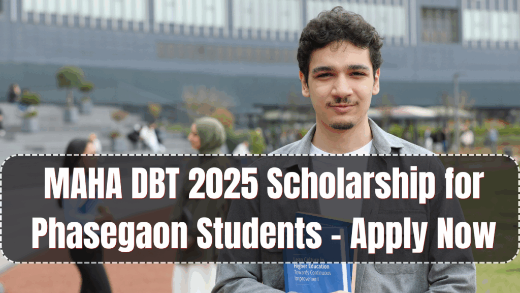 MAHA DBT 2025 Scholarship for Phasegaon Students – Apply Now
