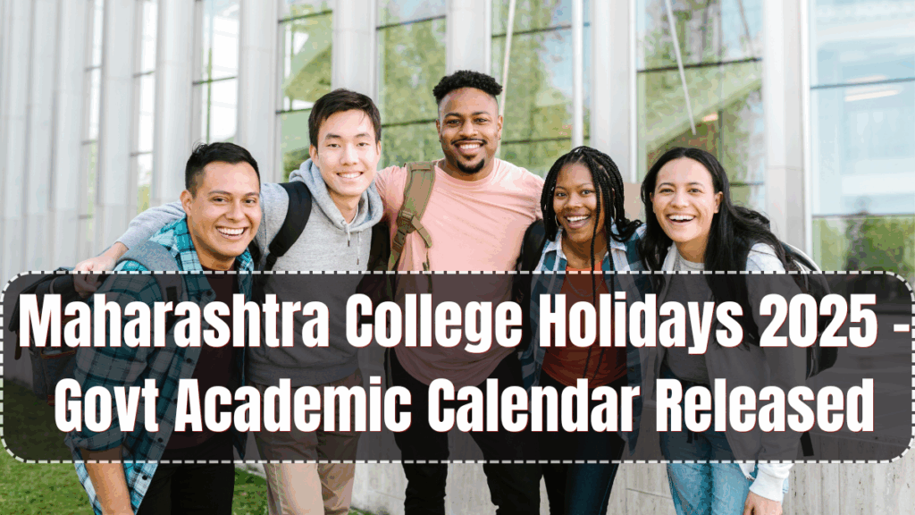Maharashtra College Holidays 2025 – Govt Academic Calendar Released