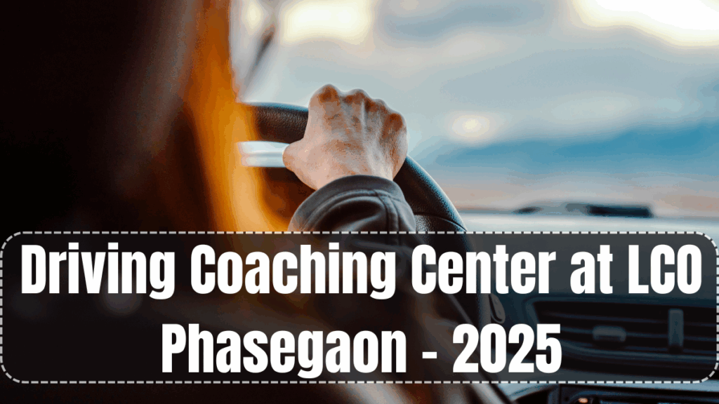 Driving Coaching Center at LCO Phasegaon – 2025