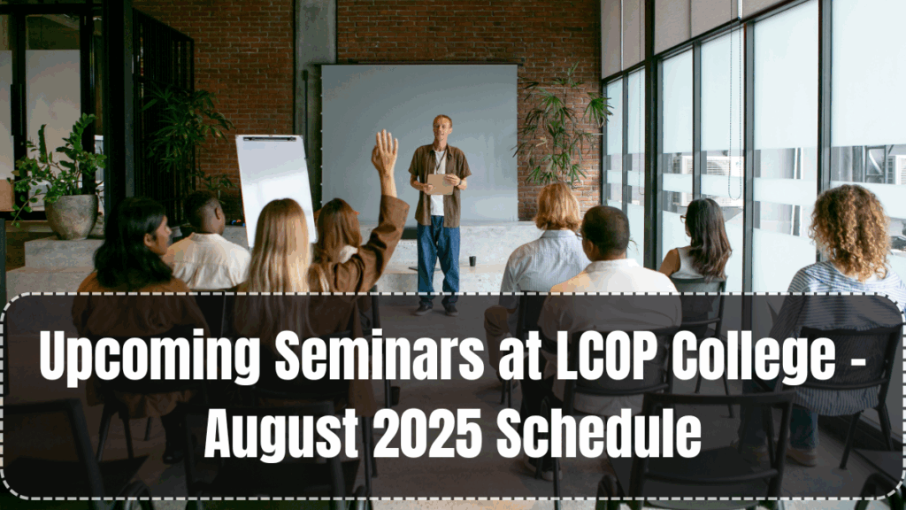 Upcoming Seminars at LCOP College – August 2025 Schedule