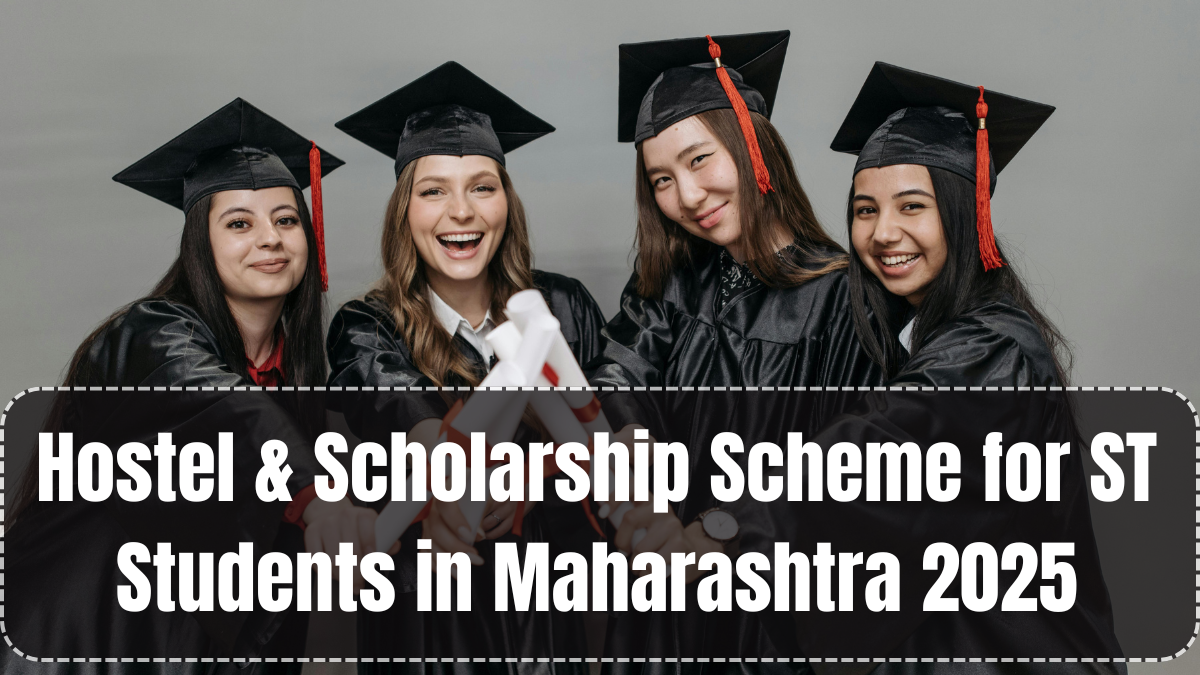 Hostel & Scholarship Scheme for ST Students in Maharashtra 2025