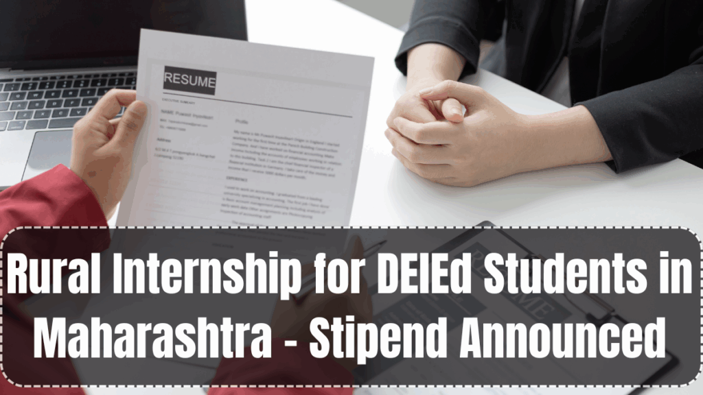 Rural Internship for DElEd Students in Maharashtra – Stipend Announced