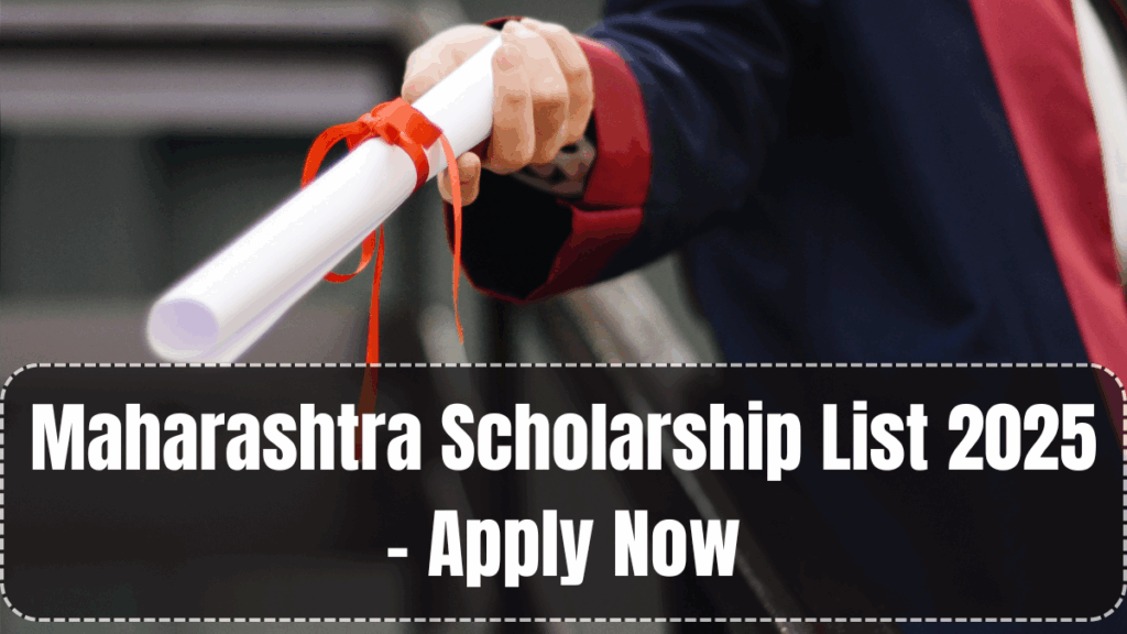 Maharashtra Scholarship List 2025 – Apply Now