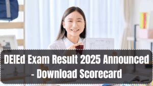 DElEd Exam Result 2025 Announced – Download Scorecard