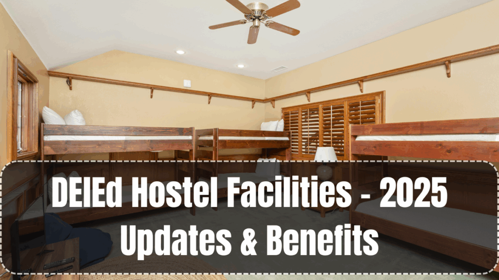 DElEd Hostel Facilities – 2025 Updates & Benefits