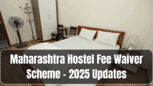 Maharashtra Hostel Fee Waiver Scheme – 2025 Updates