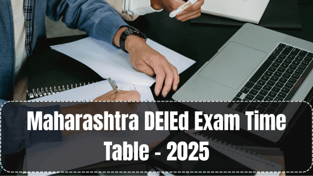 Maharashtra DElEd Exam Time Table – 2025