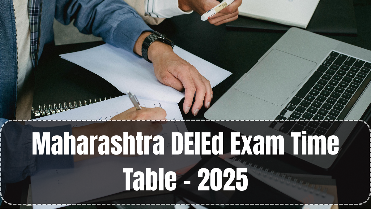 Maharashtra DElEd Exam Time Table – 2025