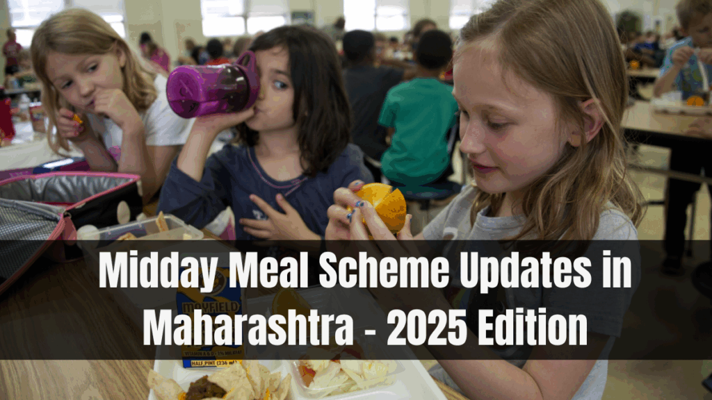 Midday Meal Scheme Updates in Maharashtra – 2025 Edition