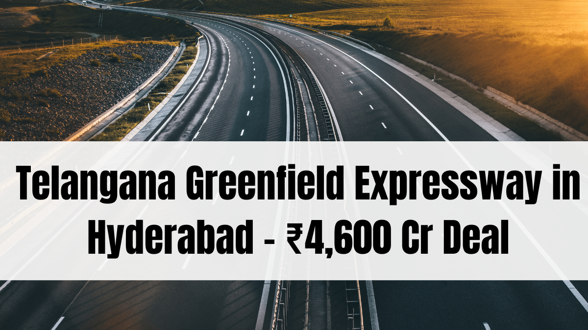 Telangana Greenfield Expressway in Hyderabad – ₹4,600 Cr Deal