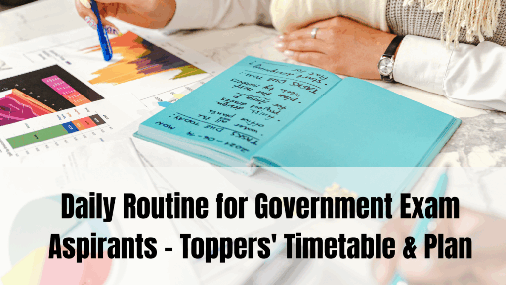 Daily Routine for Government Exam Aspirants – Toppers' Timetable & Plan