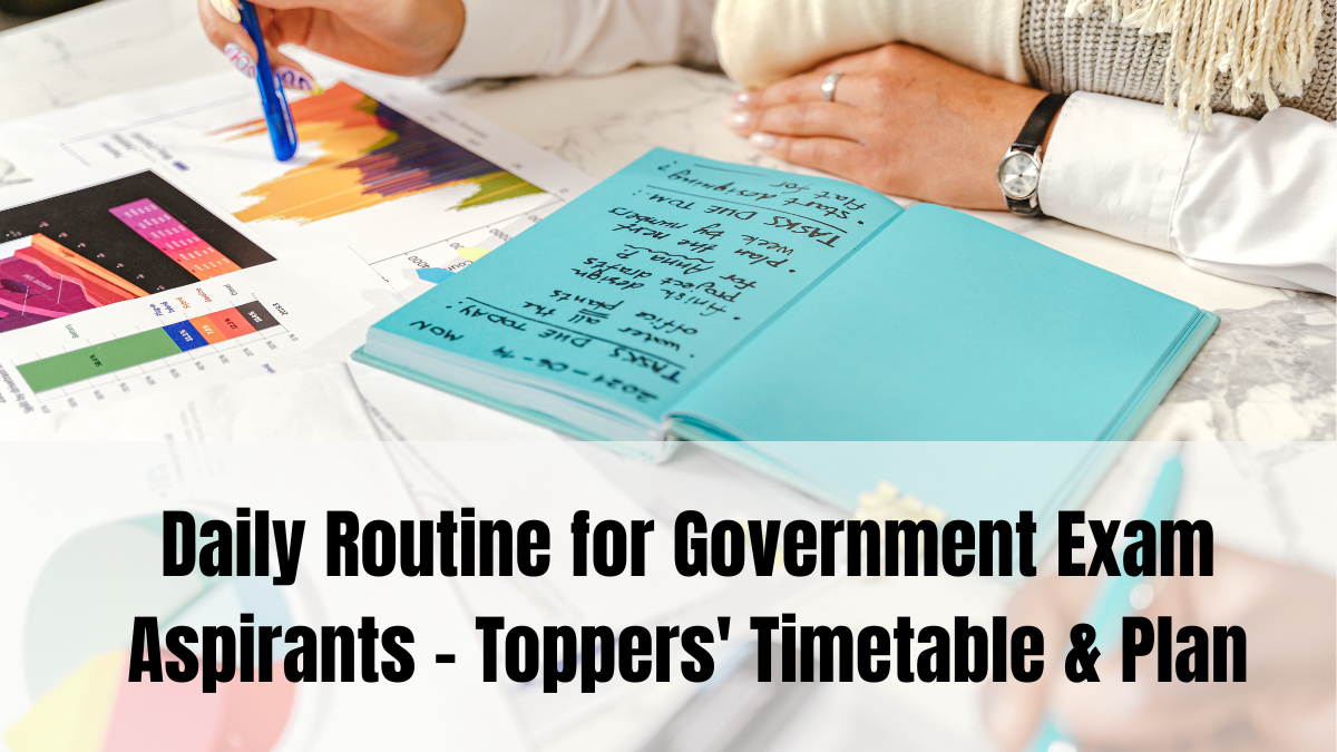 Daily Routine for Government Exam Aspirants – Toppers' Timetable & Plan