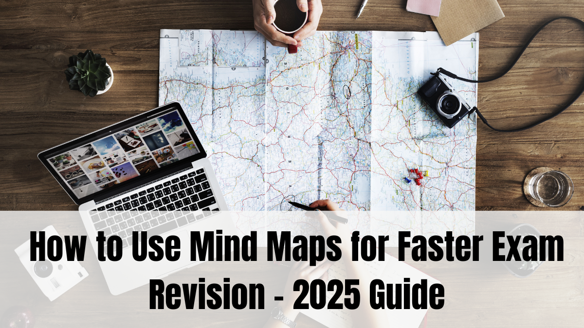 How to Use Mind Maps for Faster Exam Revision – 2025 Guide