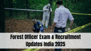 Forest Officer Exam & Recruitment Updates India 2025