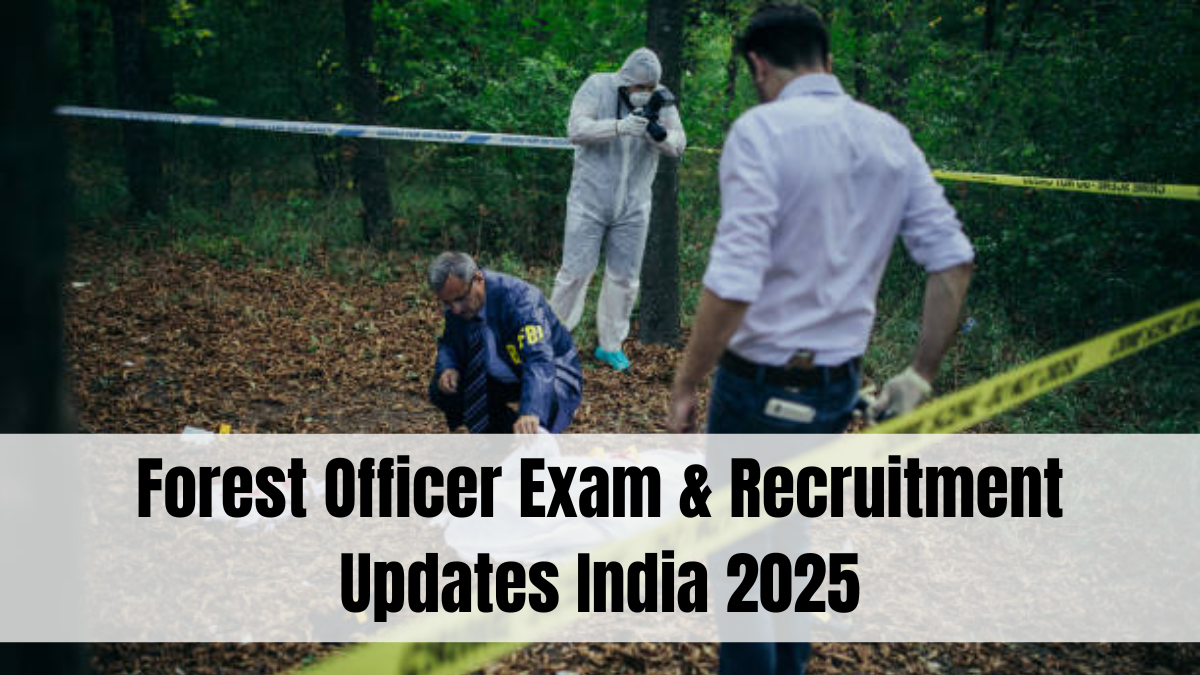 Forest Officer Exam & Recruitment Updates India 2025