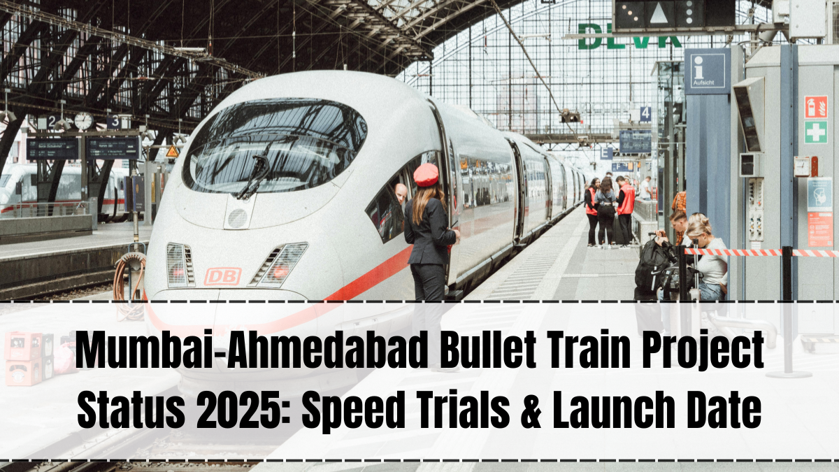 Mumbai-Ahmedabad Bullet Train 2025 – Project Status, Speed Trials & Launch Date